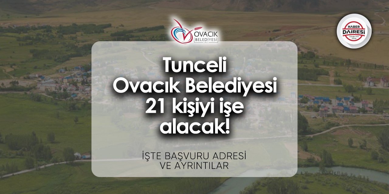 Tunceli Ovacık Belediyesi iş ilanları 2024