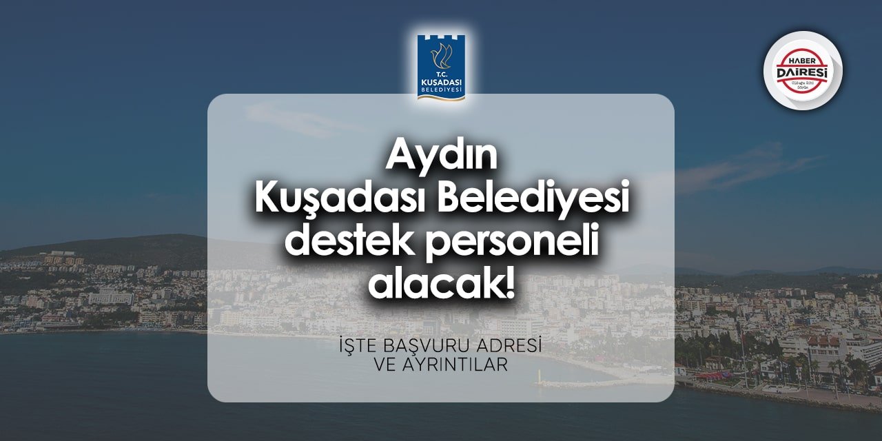 Aydın Kuşadası Belediyesi personel alımı 2024 | İşte başvuru adresi