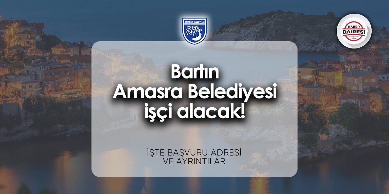 Bartın Amasra Belediyesi personel alımı 2024 | Başvurular başladı!