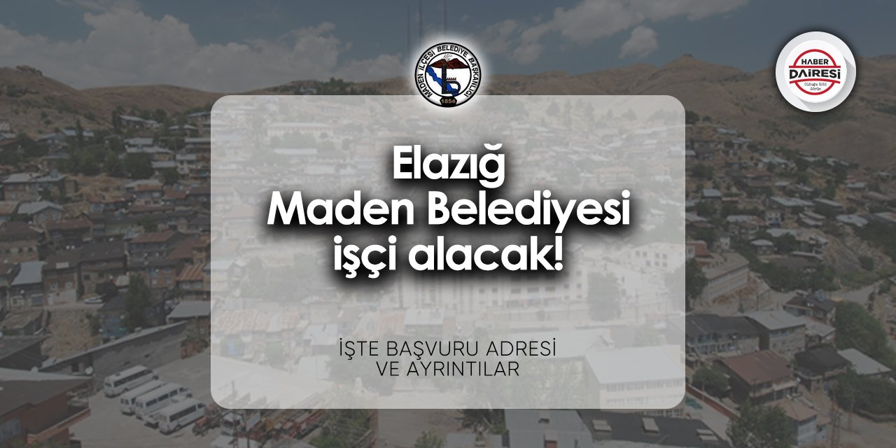 Elazığ Maden Belediyesi personel alımı 2024