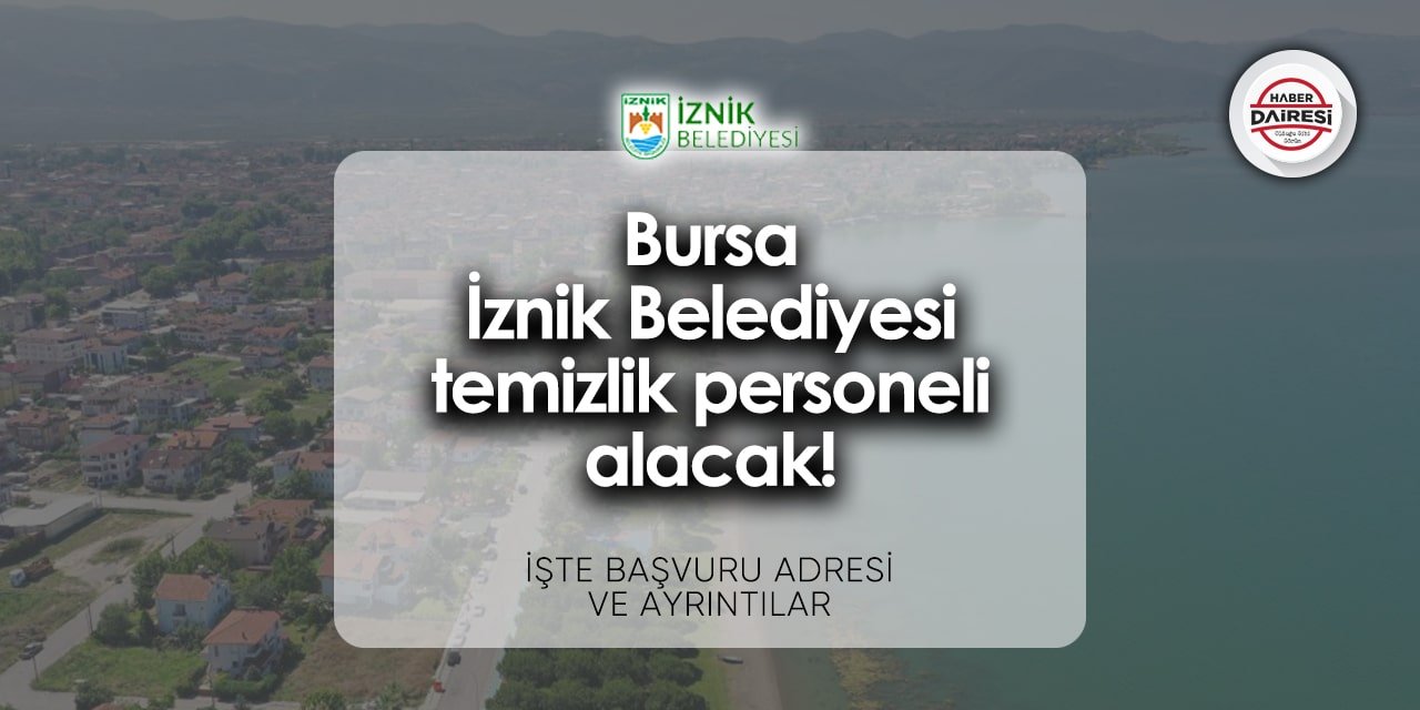 Bursa İznik Belediyesi personel alımı 2024 | İşte başvuru adresi