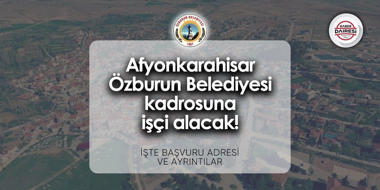 Afyonkarahisar Özburun Belediyesi personel alımı 2024