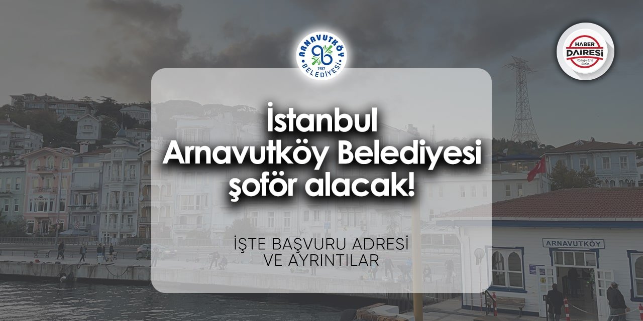 İstanbul Arnavutköy Belediyesi iş ilanları 2024