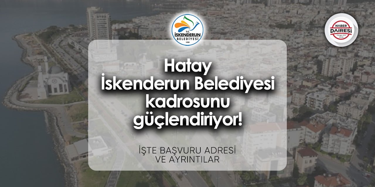 Hatay İskenderun Belediyesi iş ilanları 2024