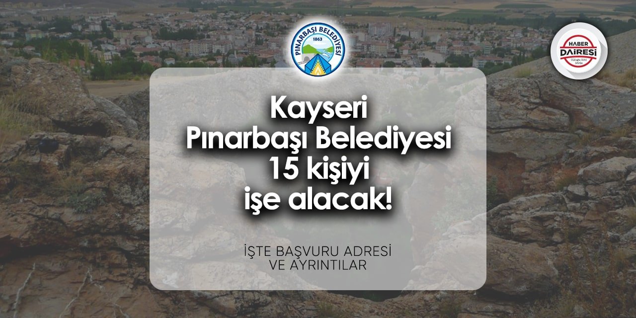 Kayseri Pınarbaşı Belediyesi personel alımı 2024 | Başvurular başladı!