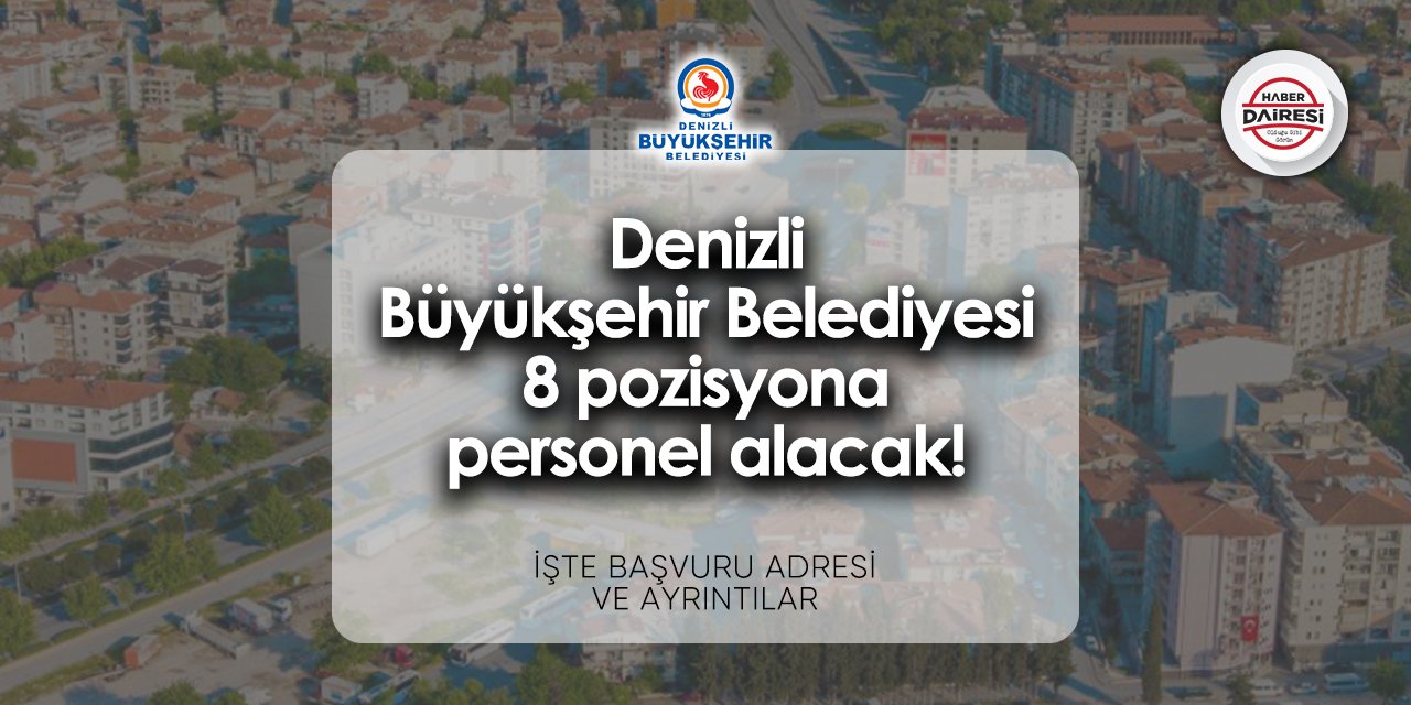 Denizli Büyükşehir Belediyesi iş ilanları 2024 | Başvurular başladı!