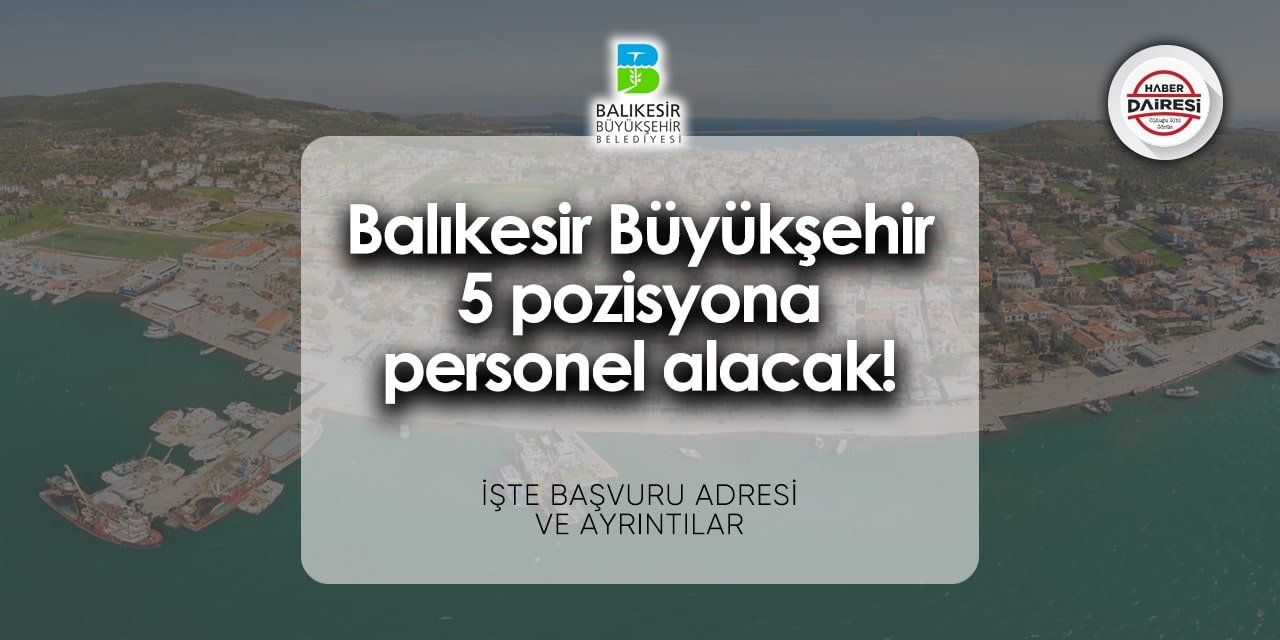 Balıkesir Büyükşehir personel alımı 2024 | Başvurular başladı!