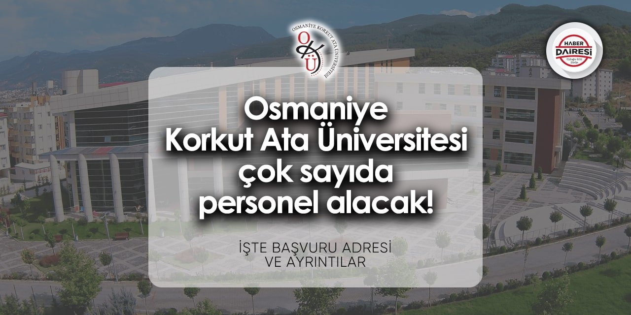 Osmaniye Korkut Ata Üniversitesi personel alımı 2024 | TIKLA BAŞVUR