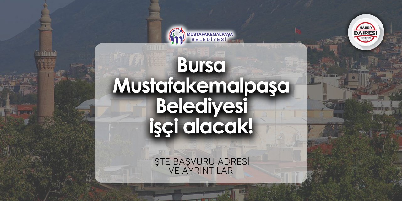 Bursa Mustafakemalpaşa Belediyesi personel alımı 2024