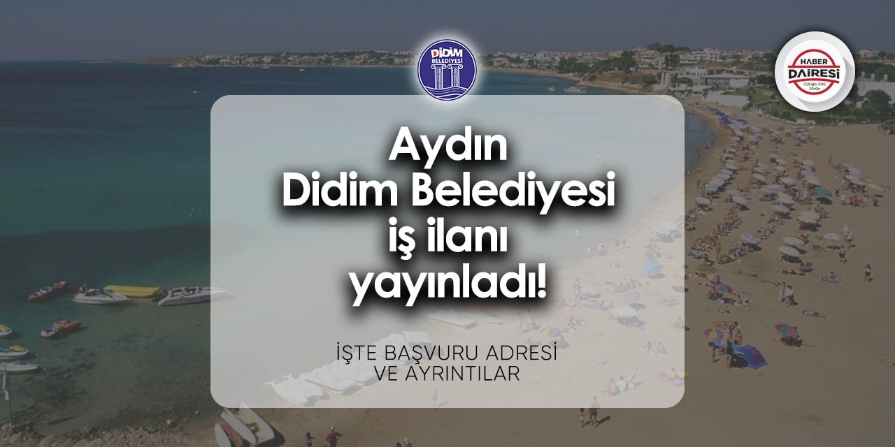 Aydın Didim Belediyesi iş ilanları 2024 | Başvurular başladı