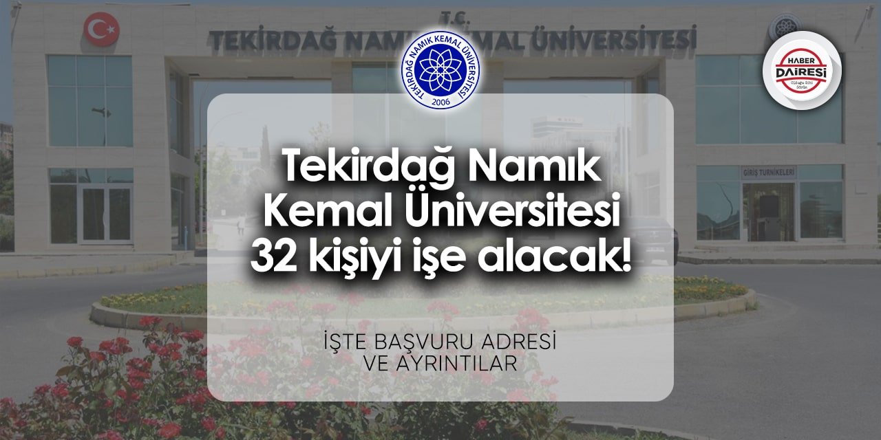 Tekirdağ Namık Kemal Üniversitesi personel alımı 2024 | TIKLA BAŞVUR