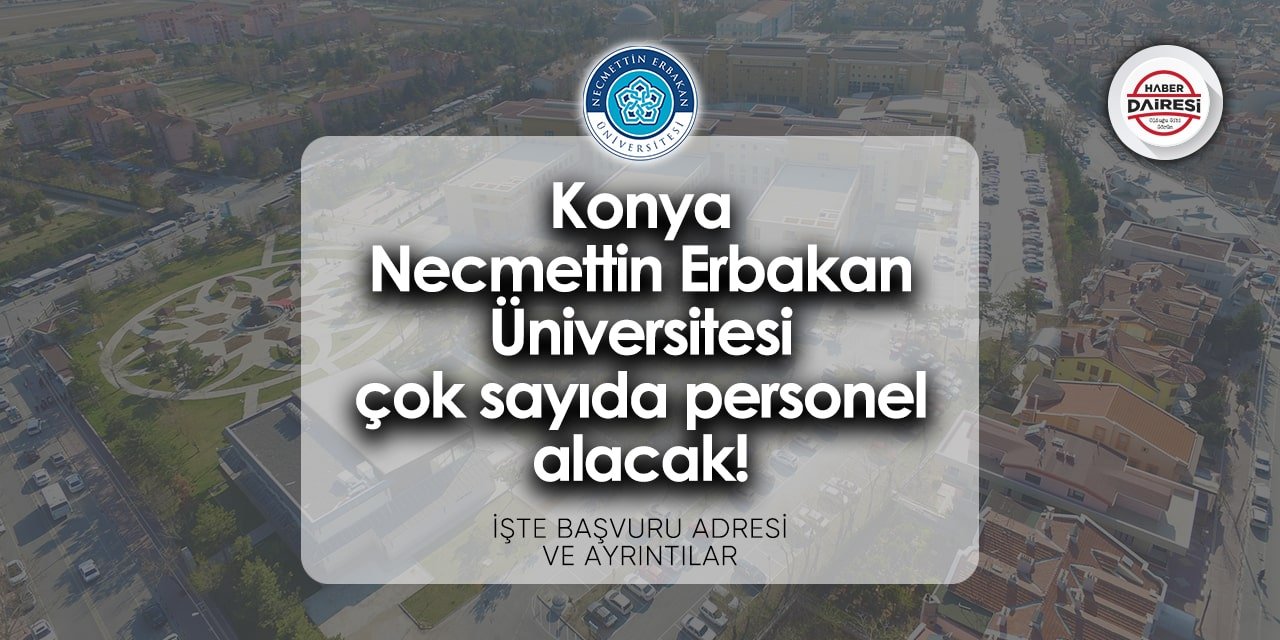 Konya Necmettin Erbakan Üniversitesi personel alımı 2024 | TIKLA BAŞVUR