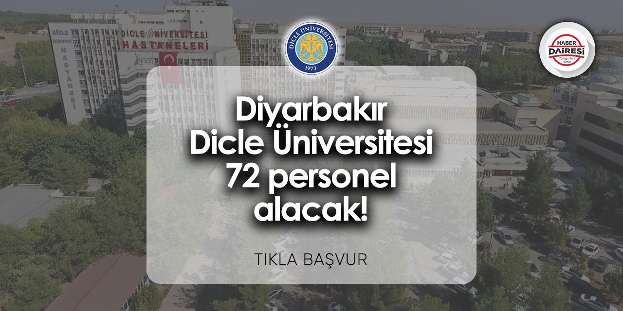 Diyarbakır Dicle Üniversitesi personel alımı 2024 | TIKLA BAŞVUR