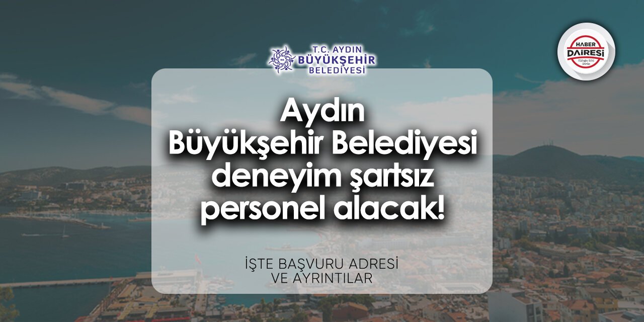 Aydın Büyükşehir Belediyesi personel alımı - iş başvurusu 2024