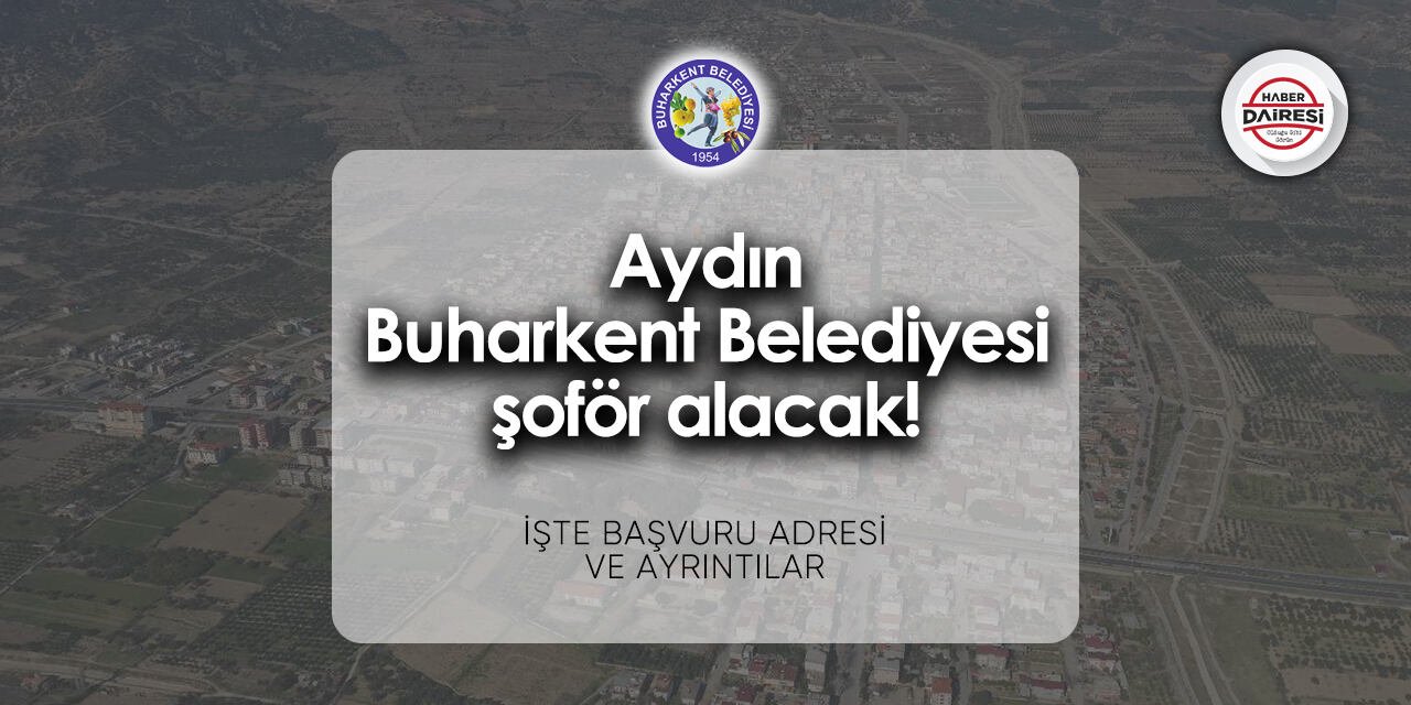 Aydın Buharkent Belediyesi iş başvurusu 2024 | Başvurular başladı!