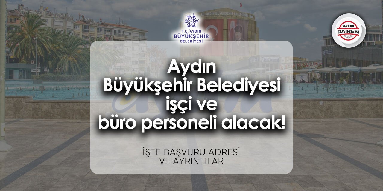 Aydın Büyükşehir Belediyesi personel alımı - iş ilanları 2024