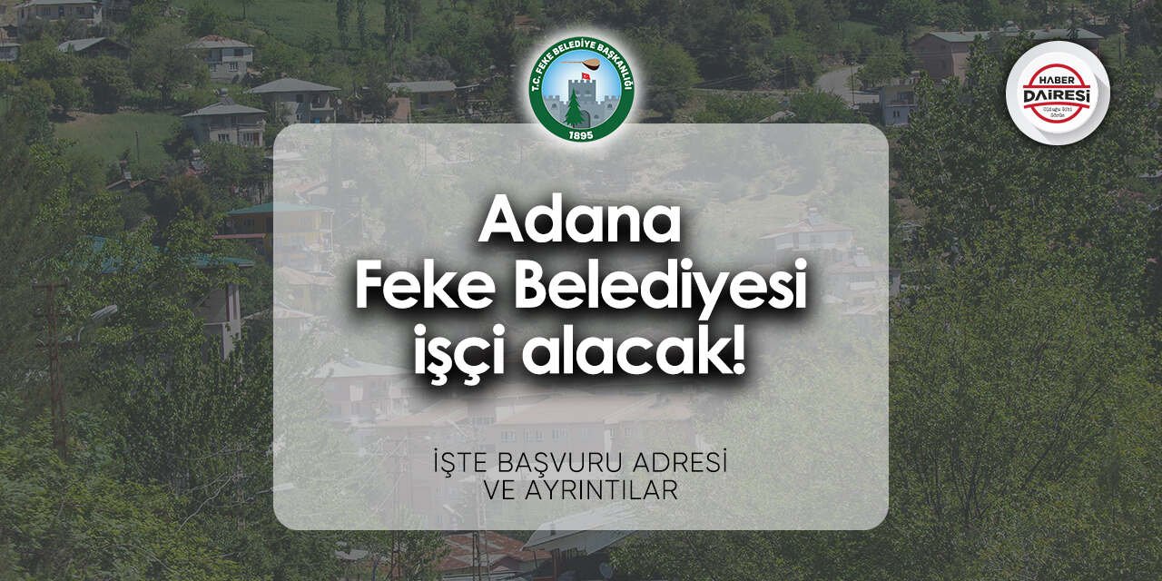 Adana Feke Belediyesi personel alımı - iş başvurusu 2024