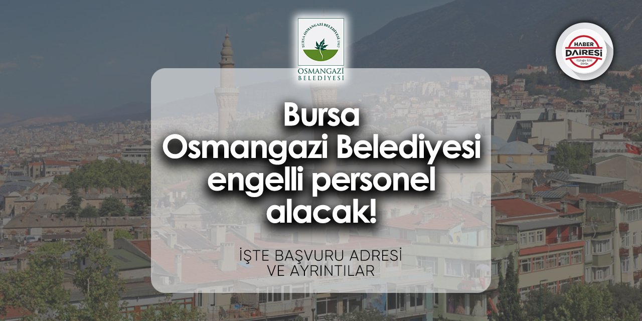 Bursa Osmangazi Belediyesi personel alımı - iş başvurusu 2024