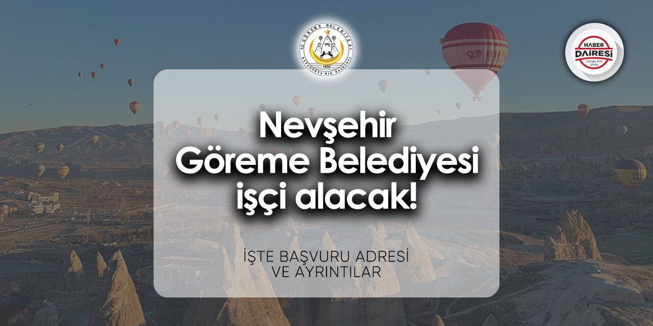 Nevşehir Göreme Belediyesi personel alımı - iş başvurusu 2024