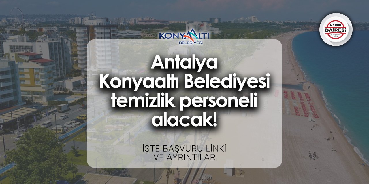 Antalya Konyaaltı Belediyesi personel alımı - iş başvurusu 2024 TIKLA BAŞVUR