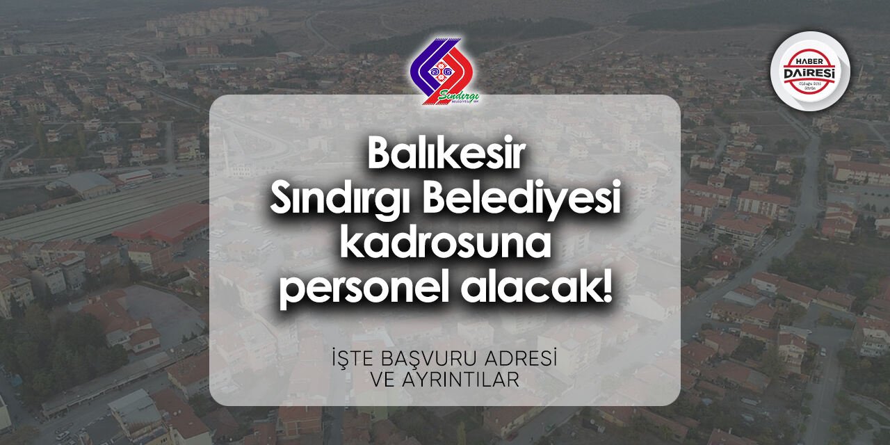 Balıkesir Sındırgı Belediyesi personel alımı - iş başvurusu 2024