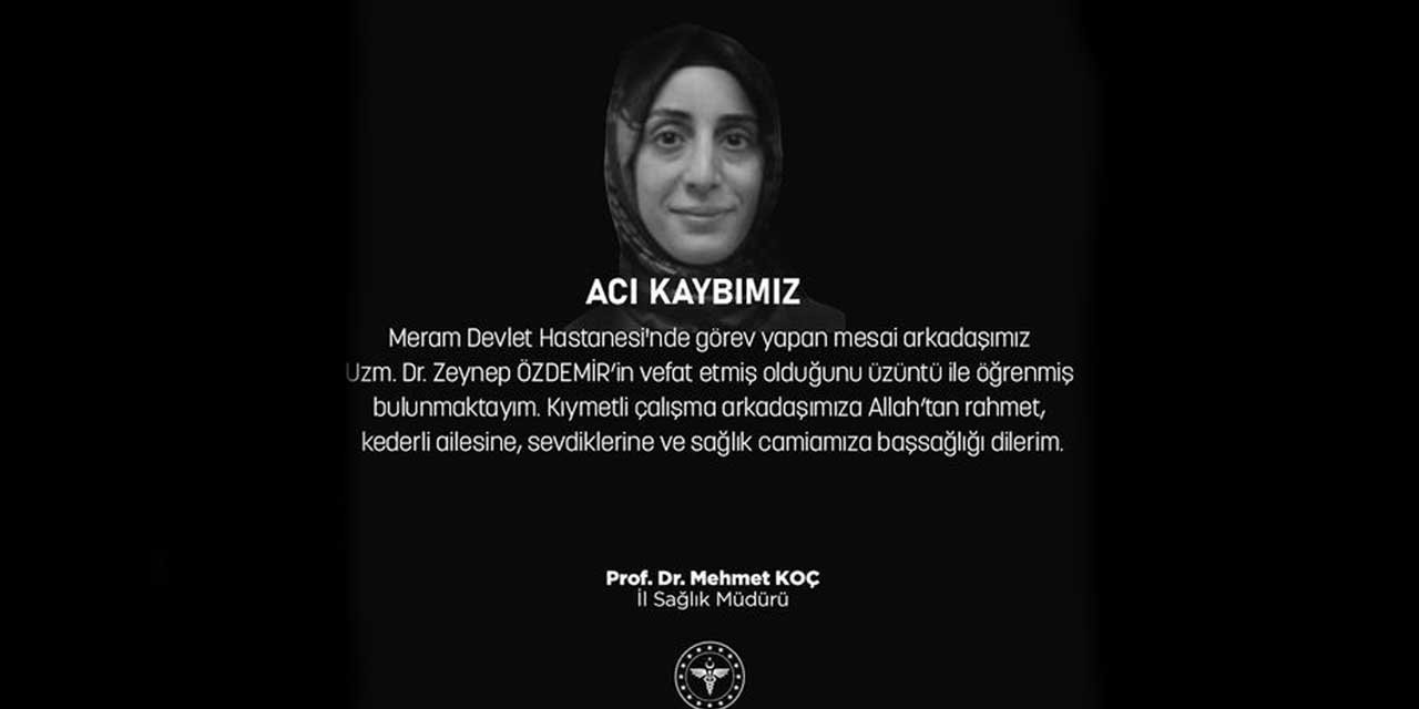 Konya’da sağlık camiasının acı günü! Zeynep Özdemir hayatını kaybetti