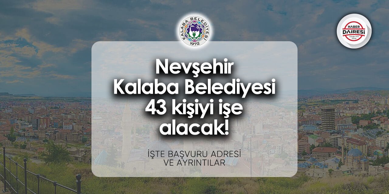 Nevşehir Kalaba Belediyesi personel alımı - iş başvurusu 2024