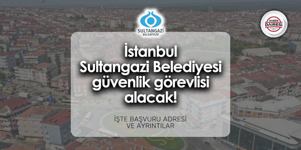 İstanbul Sultangazi Belediyesi personel alımı - iş ilanları 2024