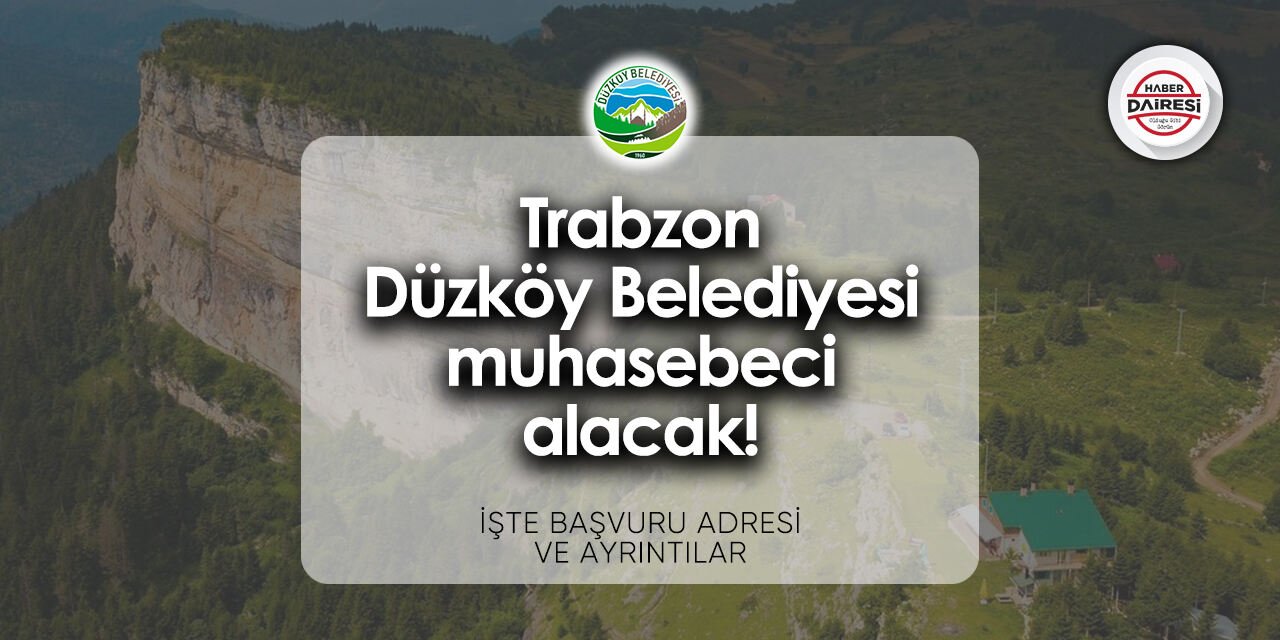 Trabzon Düzköy Belediyesi personel alımı - iş başvurusu 2024
