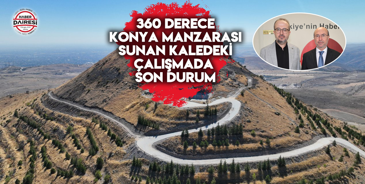 Konya’nın yeni turizm merkezi açılış için gün sayıyor