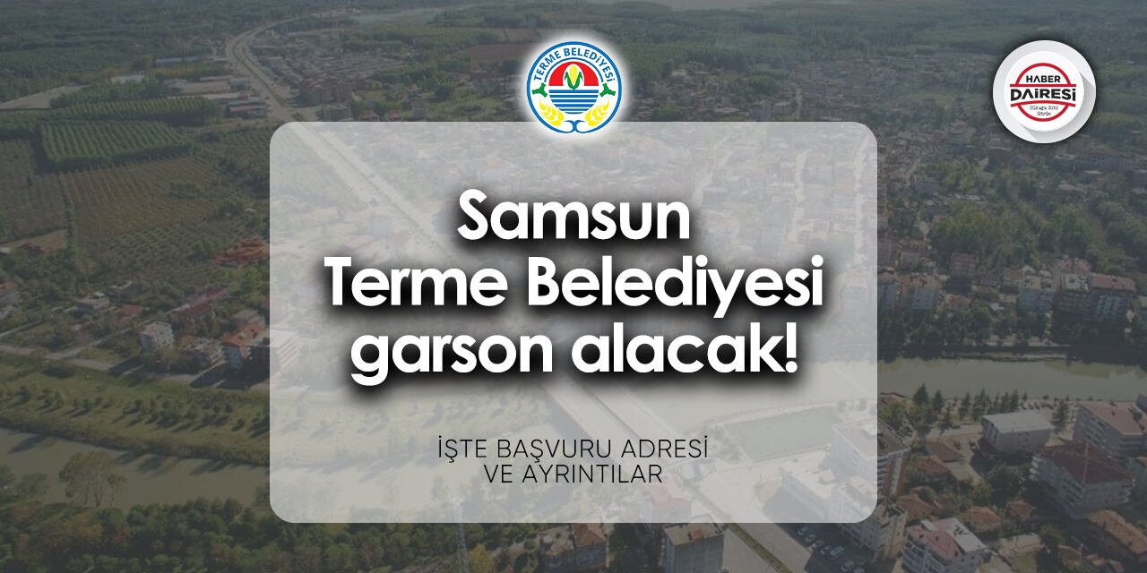 Samsun Terme Belediyesi iş ilanları 2024