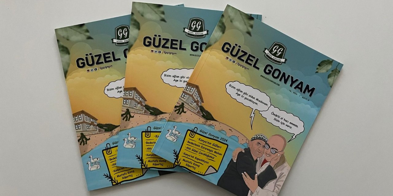 Konya'nın en özgün sayfası Güzel Gonyam’ın Dergisi çıktı