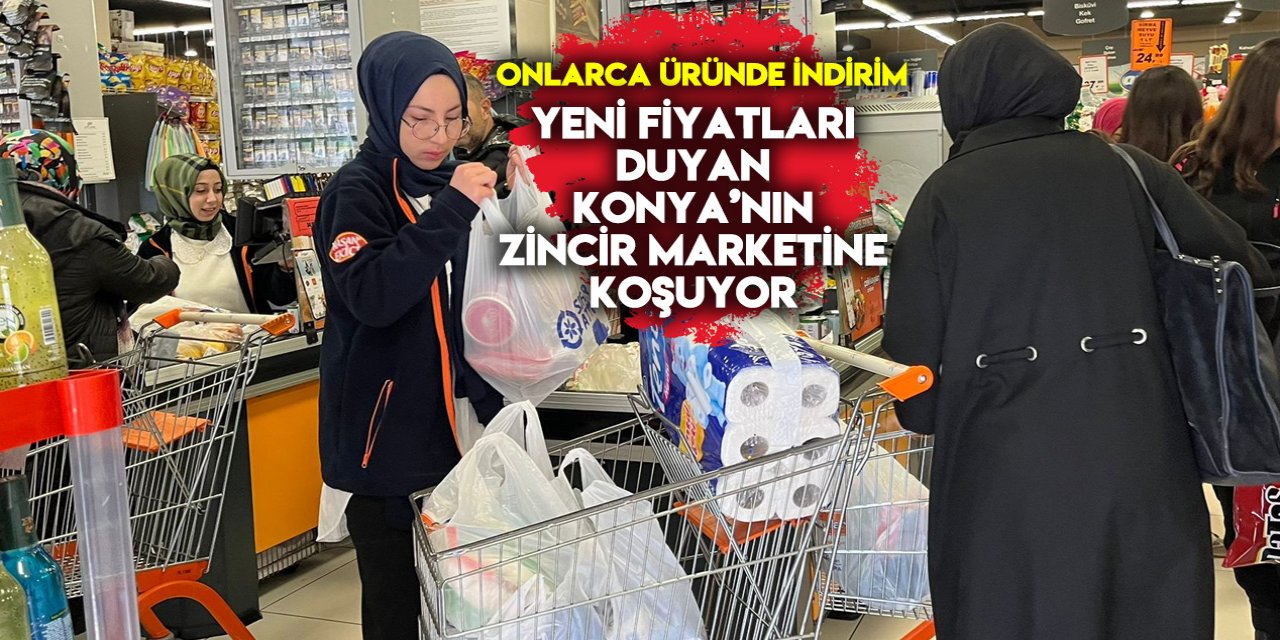 Konya'nın zincir marketi yeni listeyi duyurdu