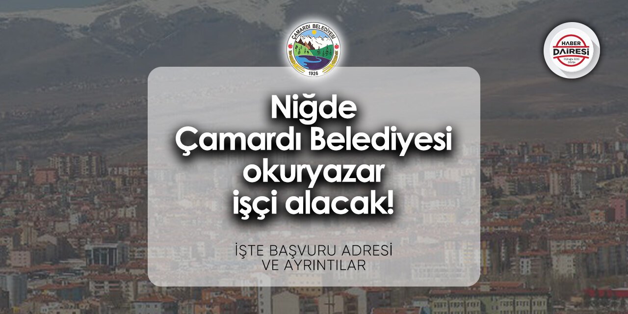 Niğde Çamardı Belediyesi personel alımı 2024