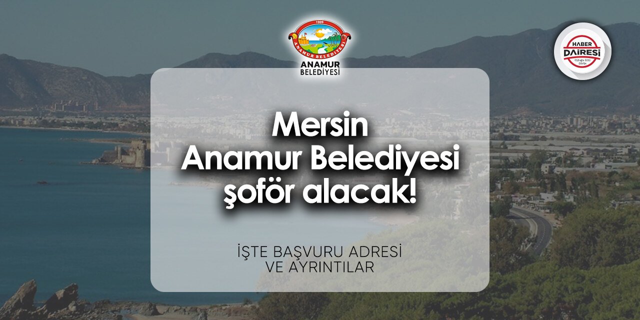 Mersin Anamur Belediyesi personel alımı - iş başvurusu 2024