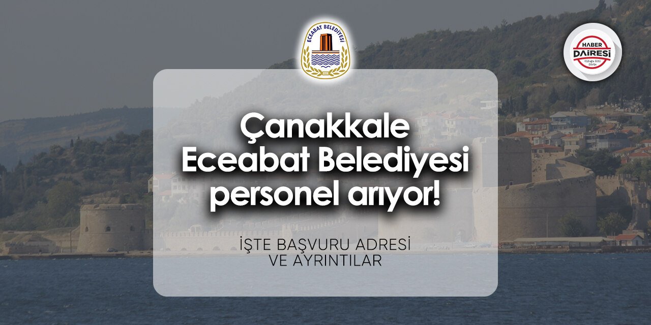 Çanakkale Eceabat Belediyesi iş başvurusu 2024