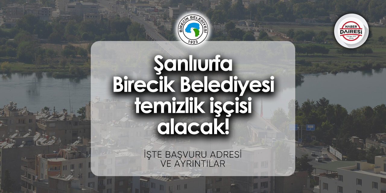 Şanlıurfa Birecik Belediyesi personel alımı 2024 | Başvurular başladı