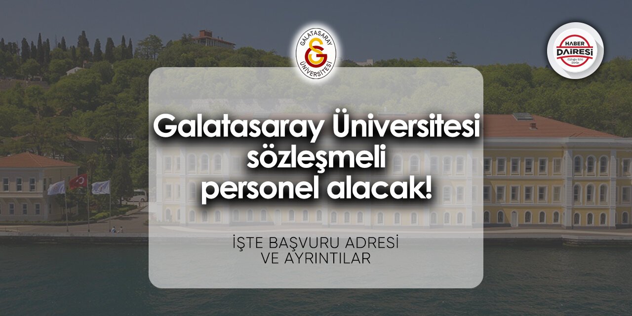 Galatasaray Üniversitesi personel alımı - iş başvurusu 2024