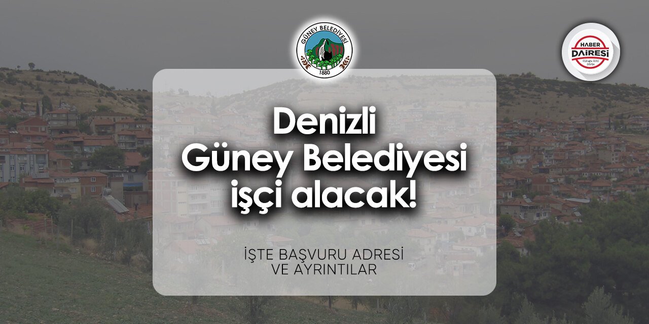 Denizli Güney Belediyesi personel alımı - iş başvurusu 2024