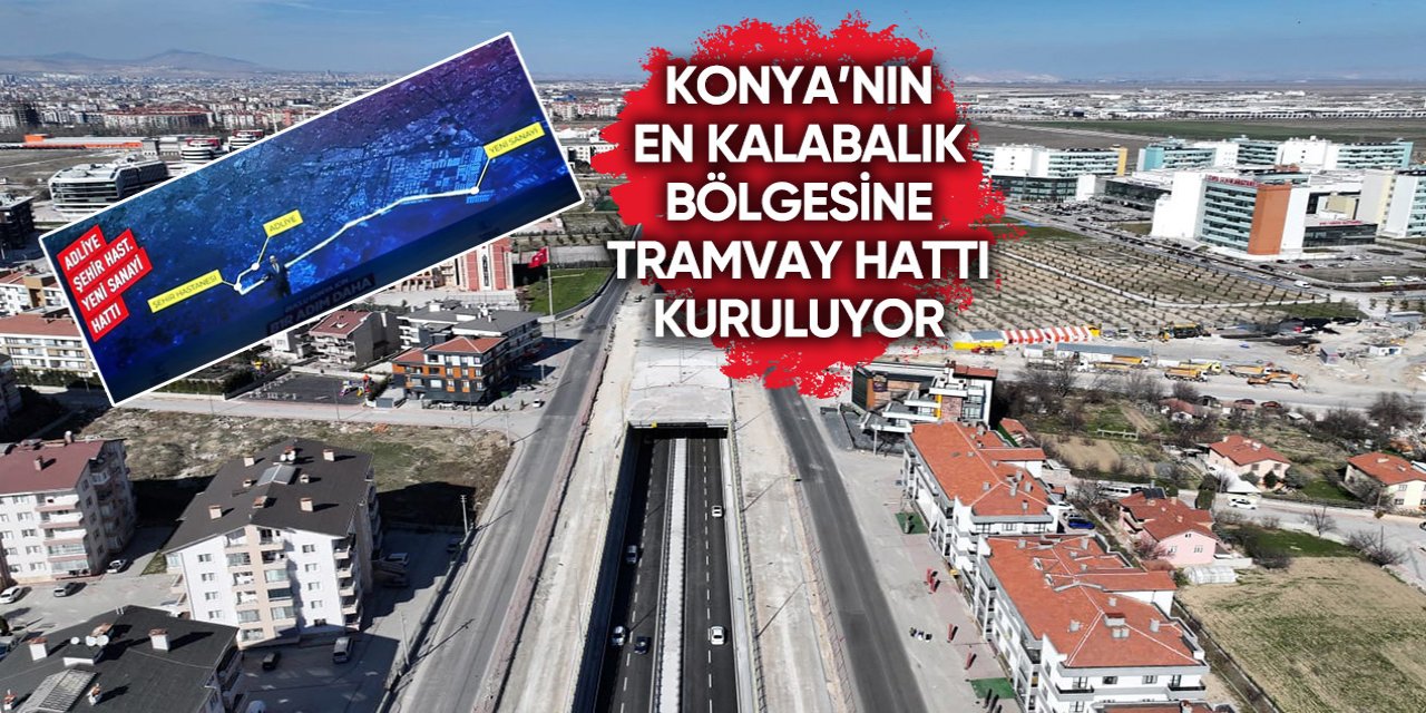 Konya’nın yeni tramvay hattında güzergah belli oldu