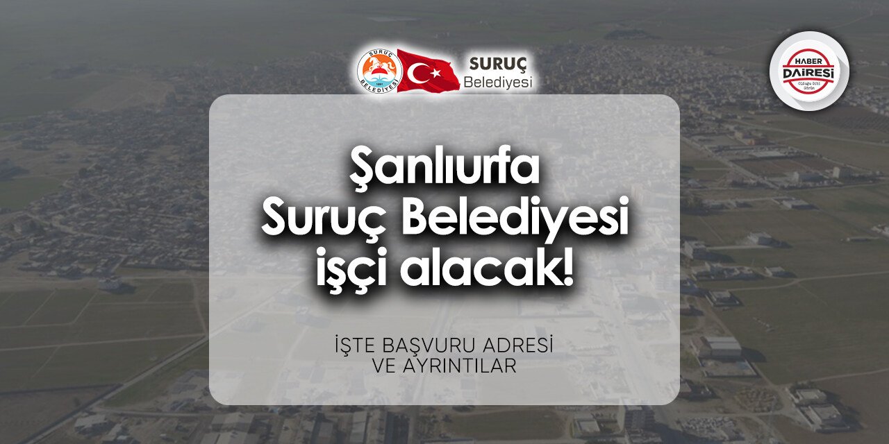 Şanlıurfa Suruç Belediyesi personel alımı - iş başvurusu 2024