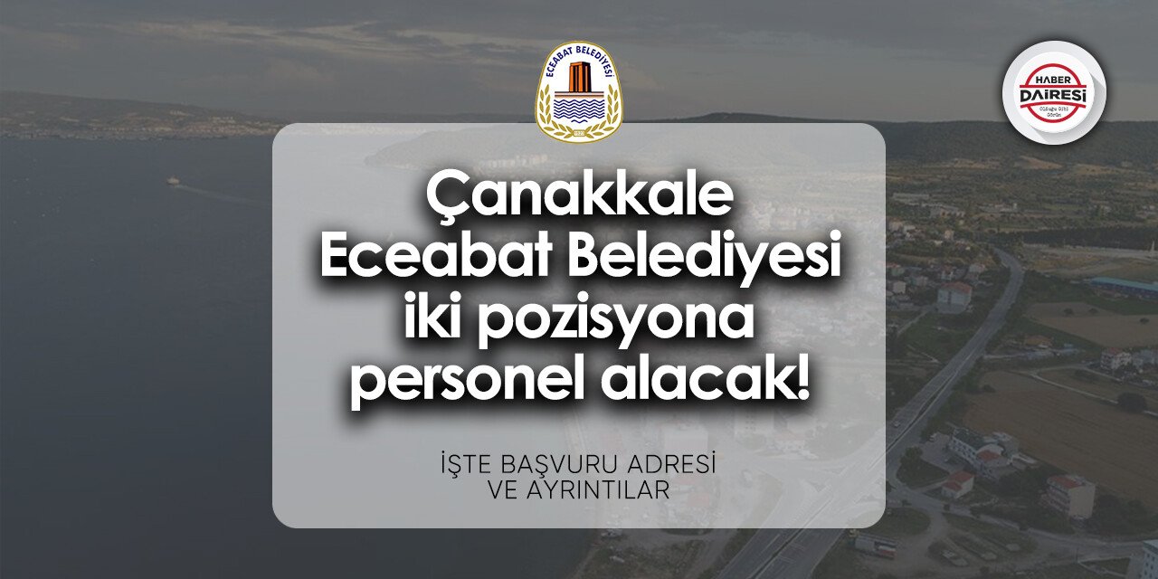 Çanakkale Eceabat Belediyesi iş ilanları 2024 | Başvurular başladı!