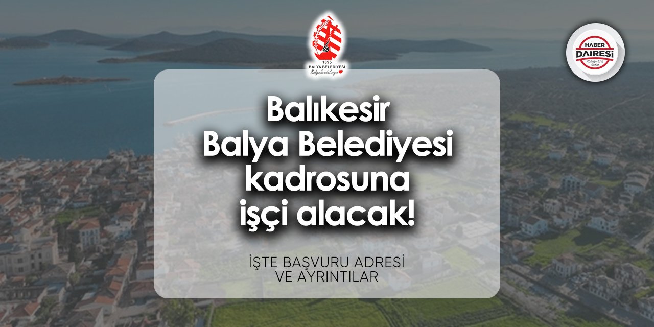 Balıkesir Balya Belediyesi personel alımı - iş başvurusu 2024