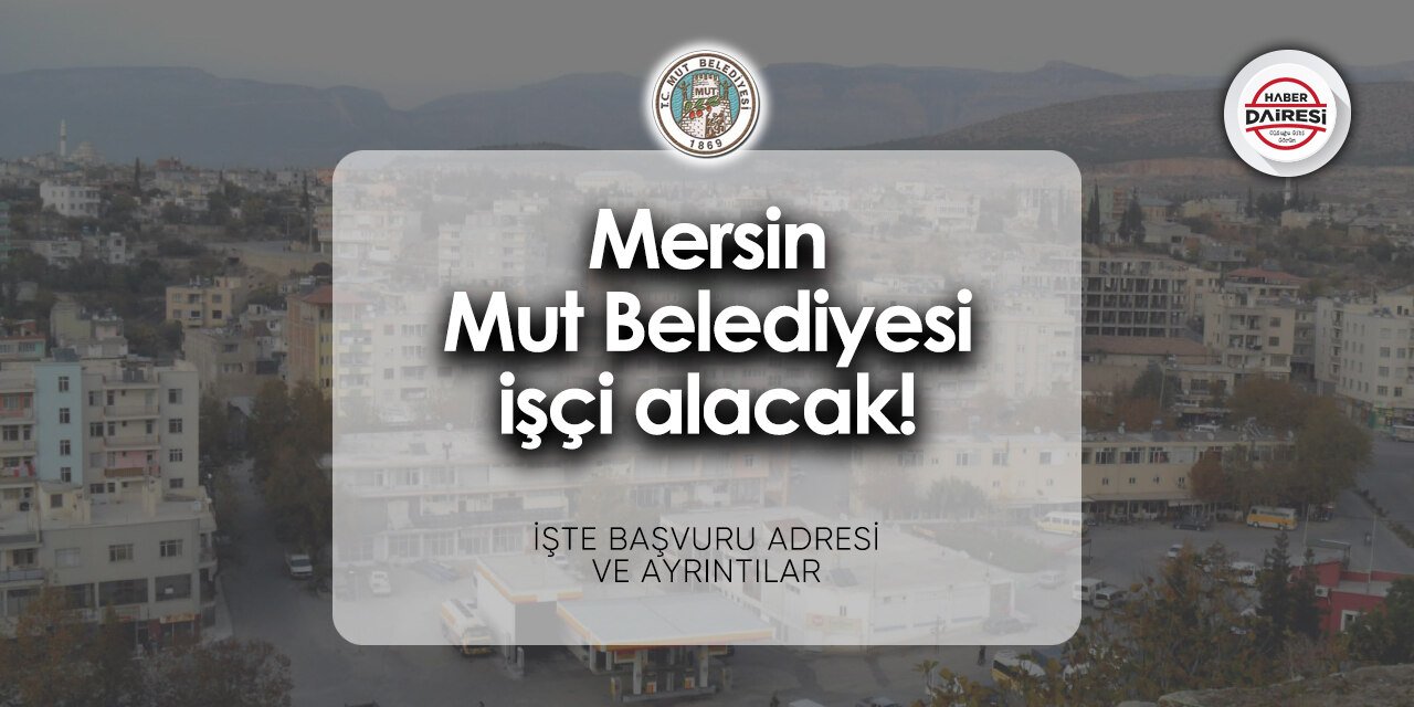 Mersin Mut Belediyesi personel alımı - iş başvurusu 2024