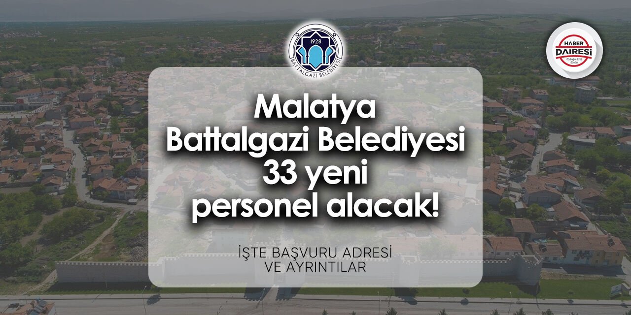 Malatya Battalgazi Belediyesi personel alımı - iş ilanları 2024 | 33 kişi alacak!