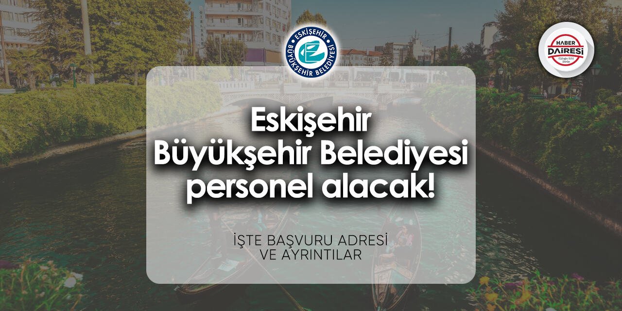 Eskişehir Büyükşehir Belediyesi personel alımı 2024