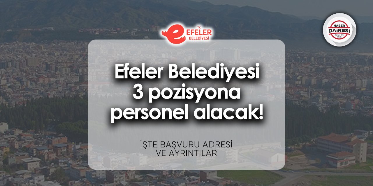 Efeler Belediyesi personel alımı 2024 | 7 kişi alacak!