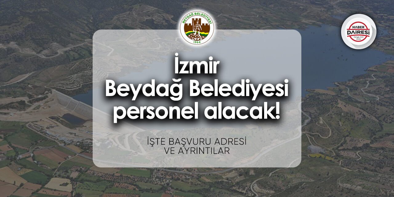 Beydağ Belediyesi personel alımı 2024 | İşte başvuru adresi