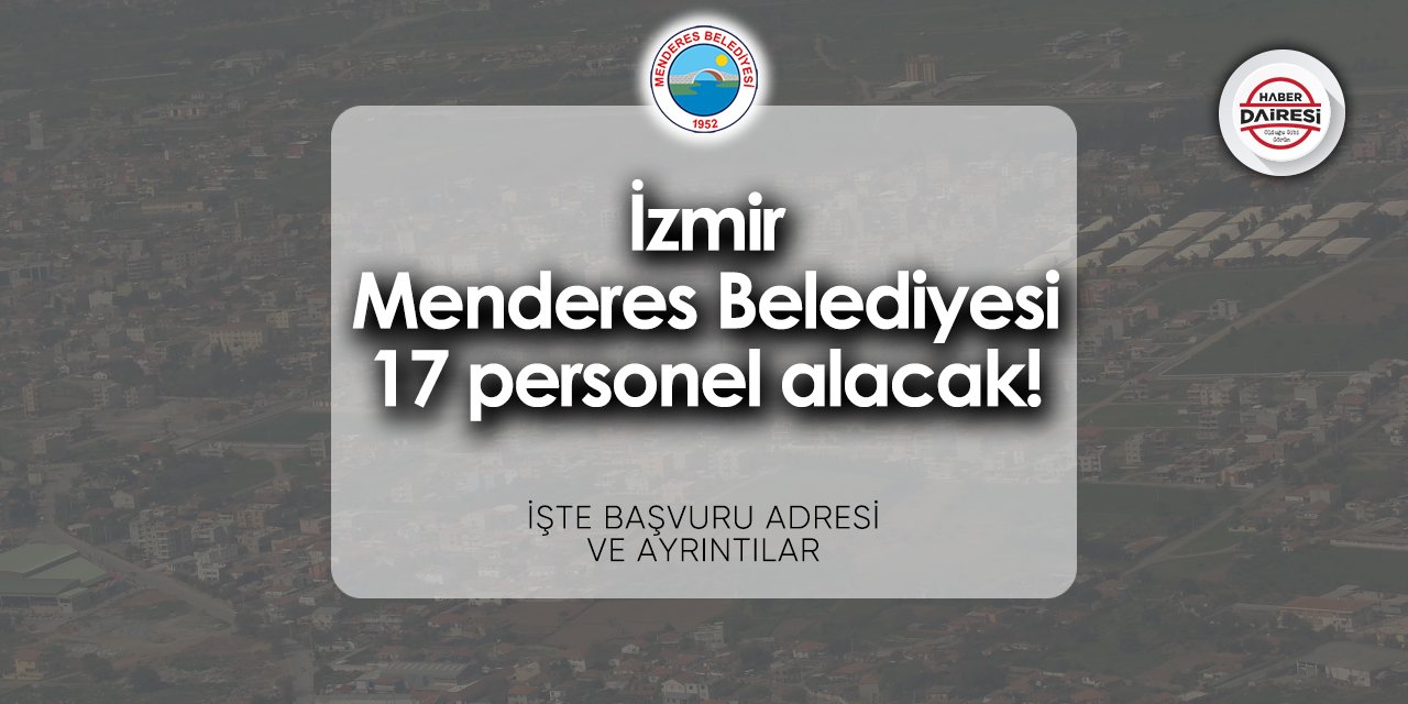 İzmir Menderes Belediyesi iş başvurusu 2024