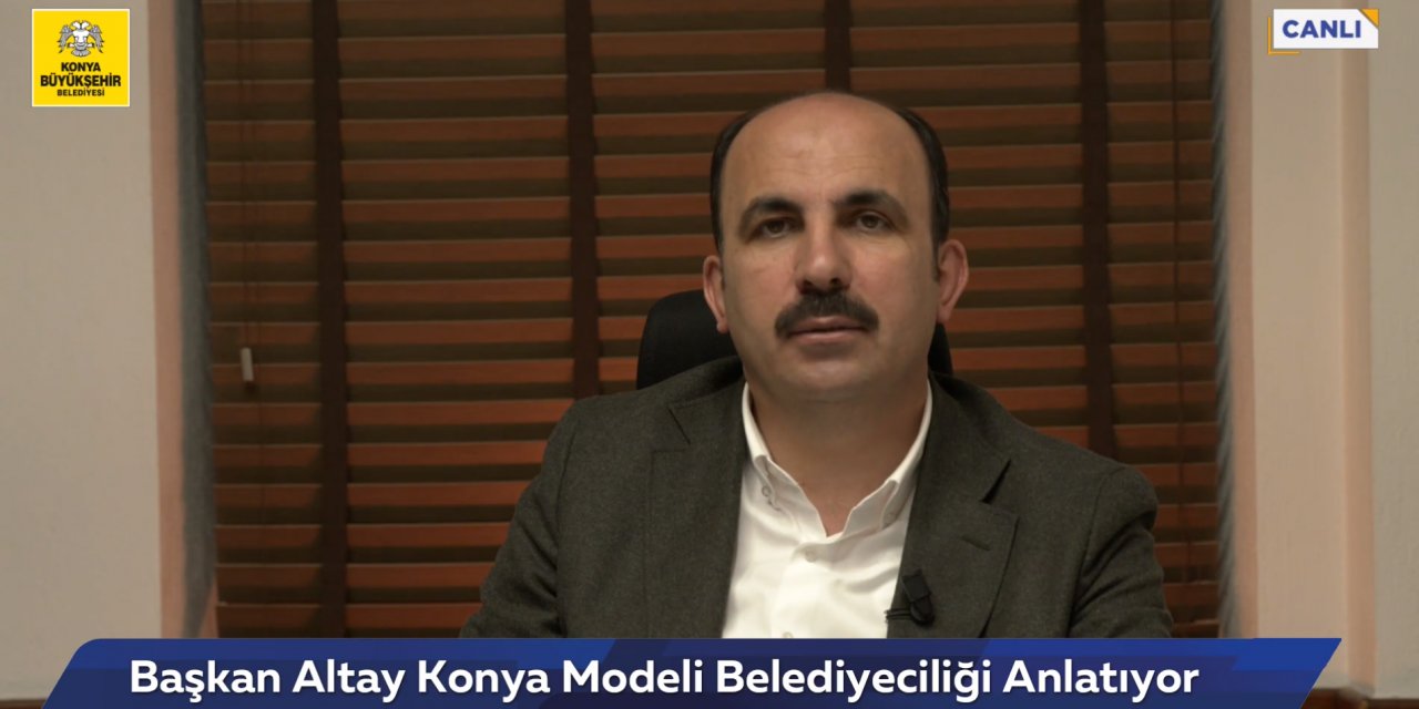 Başkan Altay, canlı yayınla Konyalıların sorularını yanıtladı
